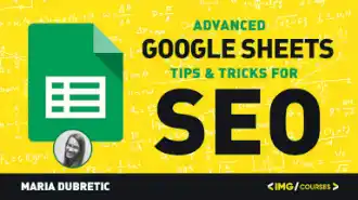 Advance Google Sheets Tips & Tricks For SEO